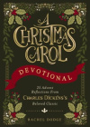 A Christmas Carol Devotional: - 25 Advent Reflections from Charles Dickens's Beloved Classic